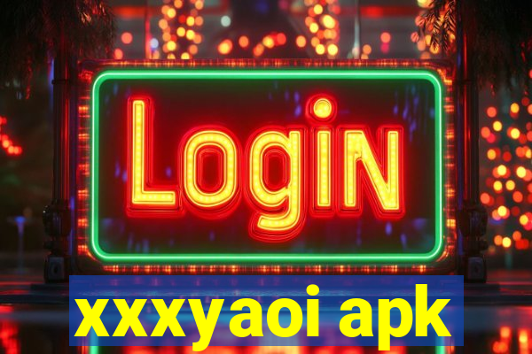 xxxyaoi apk